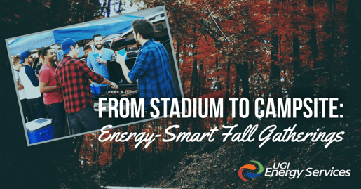 From Stadium to Campsite- Energy-Smart Fall Gatherings